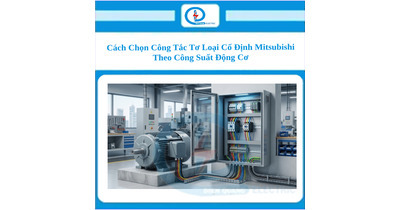 Cách Chọn Công Tắc Tơ Loại Cố Định Mitsubishi Theo Công Suất Động Cơ