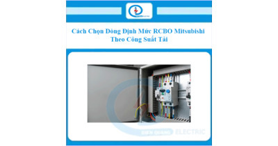 Cách Chọn Dòng Định Mức RCBO Mitsubishi Theo Công Suất Tải