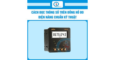 Cách đọc thông số trên đồng hồ đo điện năng chuẩn kỹ thuật