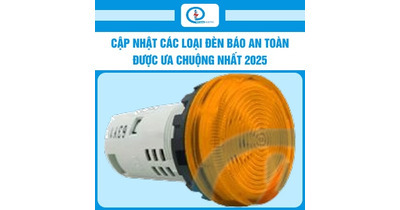 Cập nhật các loại đèn báo an toàn được ưa chuộng nhất 2025