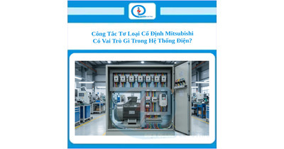 Công Tắc Tơ Loại Cố Định Mitsubishi Có Vai Trò Gì Trong Hệ Thống Điện?