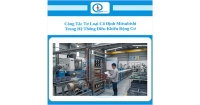 Công Tắc Tơ Loại Cố Định Mitsubishi Trong Hệ Thống Điều Khiển Động Cơ