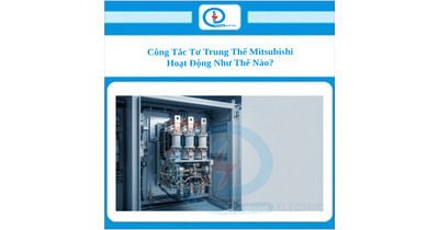 Công Tắc Tơ Trung Thế Mitsubishi Hoạt Động Như Thế Nào?