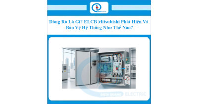 Dòng Rò Là Gì? ELCB Mitsubishi Phát Hiện Và Bảo Vệ Hệ Thống Như Thế Nào?