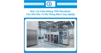 Máy Cắt Chân Không VPR Mitsubishi Cho Nhà Máy Và Hệ Thống Điện Công Nghiệp