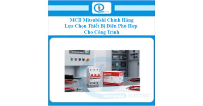 MCB Mitsubishi Chính Hãng – Lựa Chọn Thiết Bị Điện Phù Hợp Cho Công Trình