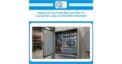 Những Lỗi Cần Tránh Khi Lựa Chọn Và Cài Đặt Rơ Le Bảo Vệ MELPRO Mitsubishi