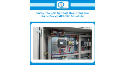 Những Thông Số Kỹ Thuật Quan Trọng Của Rơ Le Bảo Vệ MELPRO Mitsubishi