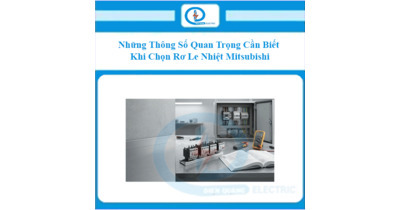 Những Thông Số Quan Trọng Cần Biết Khi Chọn Rơ Le Nhiệt Mitsubishi