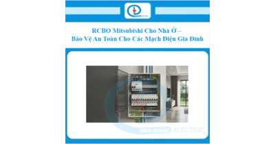 RCBO Mitsubishi Cho Nhà Ở – Bảo Vệ An Toàn Cho Các Mạch Điện Gia Đình