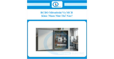 RCBO Mitsubishi Và MCB Khác Nhau Như Thế Nào?