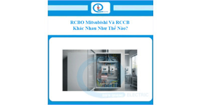 RCBO Mitsubishi Và RCCB Khác Nhau Như Thế Nào?