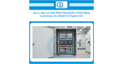 Rơ Le Bảo Vệ MELPRO Mitsubishi Chính Hãng: Cách Kiểm Tra Model Và Nguồn Gốc