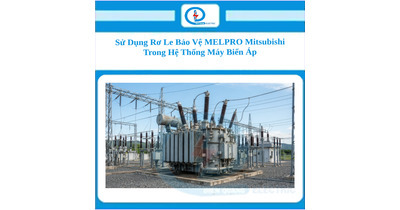 Sử Dụng Rơ Le Bảo Vệ MELPRO Mitsubishi Trong Hệ Thống Máy Biến Áp