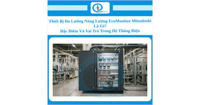 Thiết Bị Đo Lường Năng Lượng EcoMonitor Mitsubishi Là Gì? Đặc Điểm Và Vai Trò Trong Hệ Thống Điện