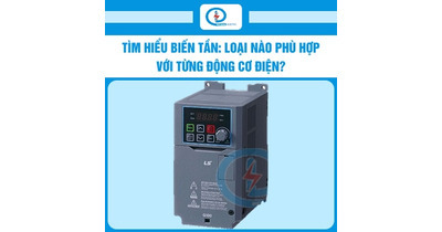 ​​Tìm hiểu biến tần: Loại nào phù hợp với từng động cơ điện?