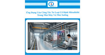 Ứng Dụng Của Công Tắc Tơ Loại Cố Định Mitsubishi Trong Nhà Máy Và Nhà Xưởng