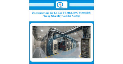 Ứng Dụng Của Rơ Le Bảo Vệ MELPRO Mitsubishi Trong Nhà Máy Và Nhà Xưởng