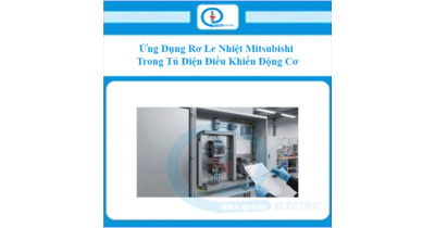 Ứng Dụng Rơ Le Nhiệt Mitsubishi Trong Tủ Điện Điều Khiển Động Cơ