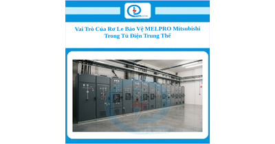 Vai Trò Của Rơ Le Bảo Vệ MELPRO Mitsubishi Trong Tủ Điện Trung Thế